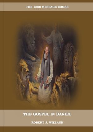 The Gospel in Daniel: (Whoso Read Let Him Understand, Revelation of Things to Come, the third angels message, country living importance) image number 0