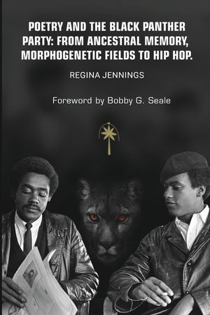 Poetry and the Black Panther Party: from Ancestral Memory, Morphogenetic Fields to Hip Hop image number 0