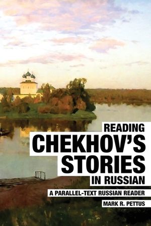 Reading Chekhov's Stories in Russian: A Parallel-Text Russian Reader image number 0