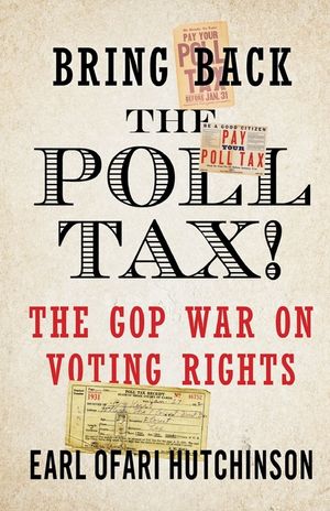 Bring Back the Poll Tax!-The GOP War on Voting Rights image number 0