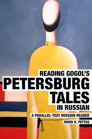 Reading Gogol's Petersburg Tales in Russian: A Parallel-Text Russian Reader image number 0