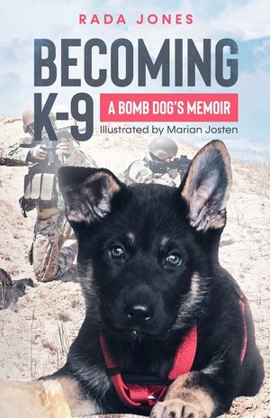 Becoming K-9: A Bomb Dog's Memoir image number 0