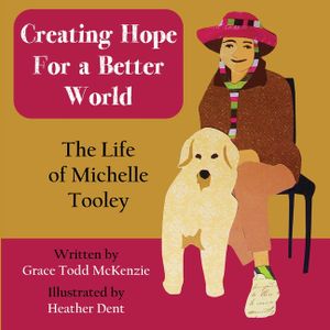Creating Hope for a Better World: The Life of Michelle Tooley image number 0