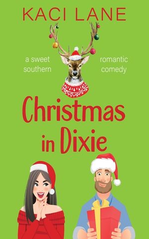 Christmas in Dixie: A Sweet Southern Romantic Comedy image number 0