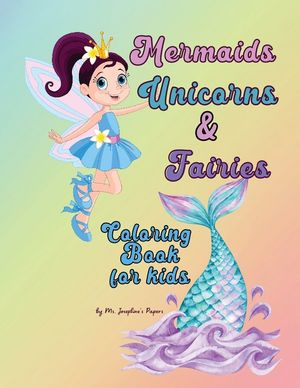 Mermaids, Unicorns & Fairies Coloring Book for kids image number 0