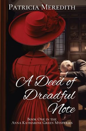 A Deed of Dreadful Note: Book One in the Anna Katharine Green Mysteries image number 0