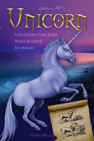 Unicorn - A History for Kids Who Believe in Magic image number 0