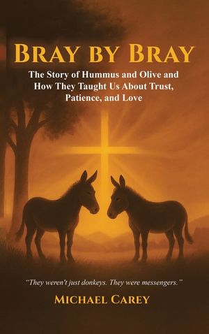 Bray by Bray: The Story of Hummus and Olive and How They Taught Us About Trust, Patience, and Love image number 0