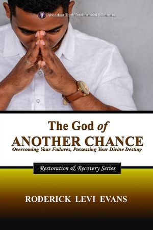 The God of Another Chance: Overcoming Your Failures, Possessing Your Divine Destiny image number 0