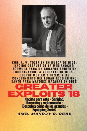 Mayores haza&ntilde;as - 18 Con - AW Tozer en En busca de Dios; nacido despu&eacute;s de la medianoche; f&oacute;rmula..: f&oacute;rmula para un coraz&oacute;n ardiente; Encontrando la image number 0
