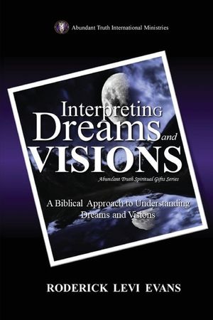 Interpreting Dreams and Visions: A Biblical Approach to Interpreting Dreams and Visions image number 0