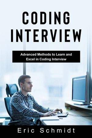 Coding Interview: Advanced Methods to Learn and Excel in Coding Interview image number 0