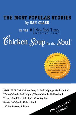 The Most Popular Stories By Dan Clark in Chicken Soup for the Soul image number 0