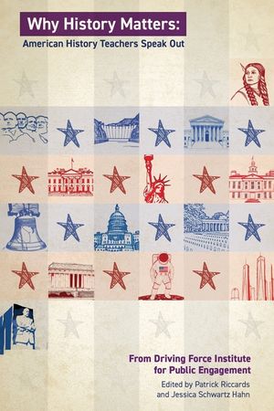 Why History Matters: American History Educators Speak Out image number 0