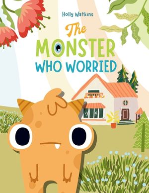 The Monster Who Worried: A Social, Emotional Book For Teaching Kids About Conquering Worry image number 0
