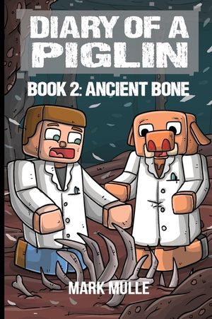 Diary of a Piglin Book 2: Ancient Bone image number 0
