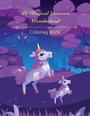 A Magical Unicorn Wonderland Coloring Book image number 0