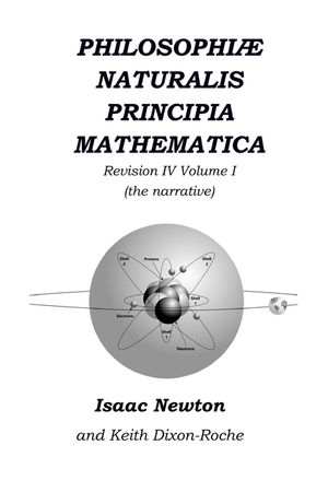 Philosophi&aelig; Naturalis Principia Mathematica Revision IV - Volume I: Laws of Orbital Motion (the narrative) image number 0