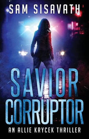 Savior/Corruptor: An Allie Krycek Thriller image number 0