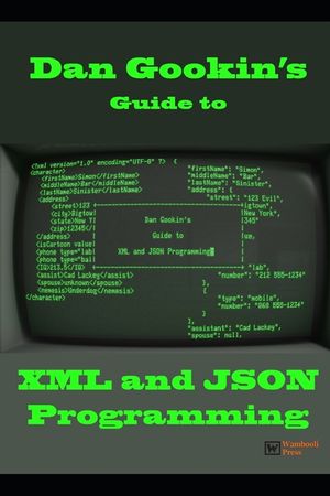 Dan Gookin's Guide to XML and JSON Programming image number 0
