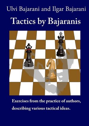 Tactics by Bajaranis: Exercises from the practice of authors, describing various tactical ideas. image number 0