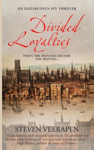 Divided Loyalties: An Elizabethan Spy Thriller image number 0