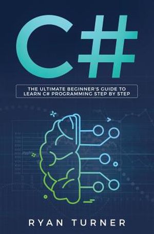 C#: The Ultimate Beginner's Guide to Learn C# Programming Step by Step image number 0