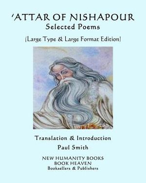 'attar of Nishapour: Selected Poems: (Large Type & Large Format Edition) image number 0