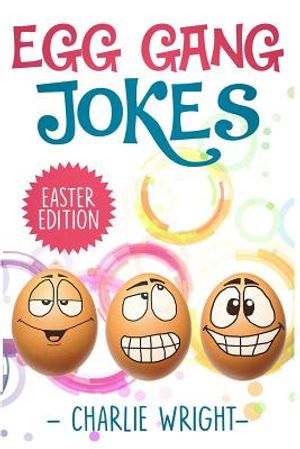 Egg Gang Jokes - Easter Edition: Easter Jokes Book for Kids with Knock-Knock Jokes and Riddles, An Easter Basket Stuffer for Kids image number 0