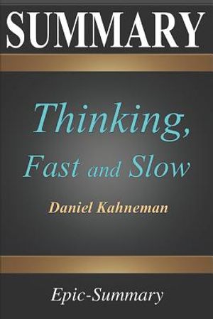 Summary: ''thinking, Fast and Slow'' a Comprehensive Summary to the Book of Daniel Kahneman image number 0