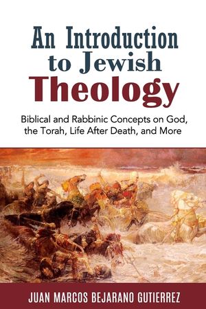An Introduction to Jewish Theology: Biblical and Rabbinic Concepts on God, the Torah, Life After Death, and More image number 0