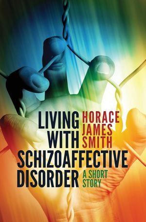 Living With Schizoaffective Disorder A Short Story image number 0