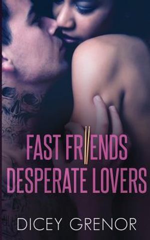 Fast Friends, Desperate Lovers image number 0