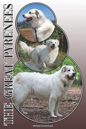 The Great Pyrenees: A Complete and Comprehensive Owners Guide To: Buying, Owning, Health, Grooming, Training, Obedience, Understanding and image number 0
