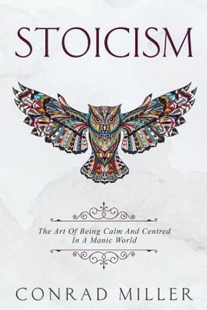 Stoicism: The Art Of Being Calm And Centred In A Manic World. image number 0