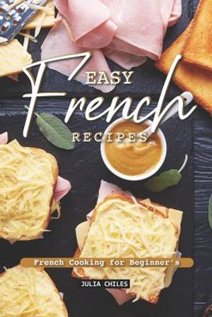 Easy French Recipes: French Cooking for Beginner's image number 0