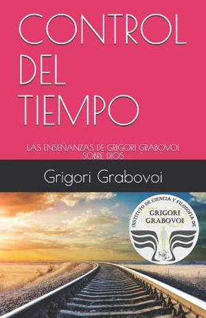 Control del Tiempo: Las Ense&ntilde;anzas de Grigori Grabovoi Sobre Dios image number 0