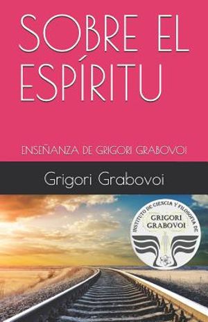 Sobre El Esp&iacute;ritu: Ense&ntilde;anza de Grigori Grabovoi image number 0