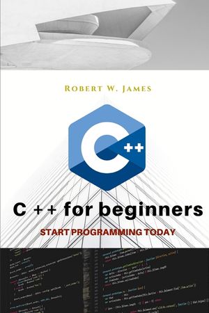 C plus plus for Beginners: First steps of C ++ Programming Language image number 0