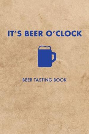 It's Beer O'Clock: Beer Tasting Book image number 0