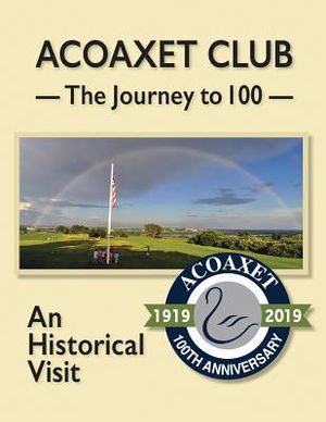 Acoaxet Club: The Journey to 100, An Historical Visit image number 0