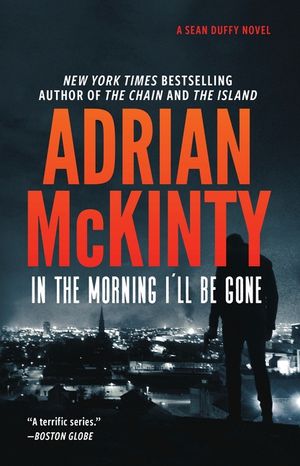 In the Morning I'll Be Gone: A Detective Sean Duffy Novel image number 0