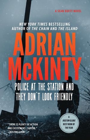 Police at the Station and They Don't Look Friendly: A Detective Sean Duffy Novel image number 0