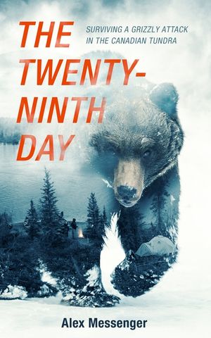 The Twenty-Ninth Day: Surviving a Grizzly Attack in the Canadian Tundra image number 0