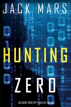 Hunting Zero (an Agent Zero Spy Thriller-Book #3) image number 0