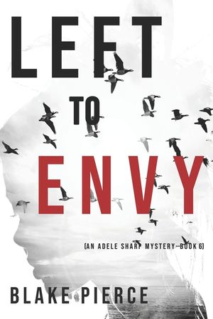 Left to Envy (An Adele Sharp Mystery-Book Six) image number 0