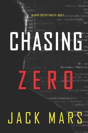 Chasing Zero (An Agent Zero Spy Thriller-Book #9) image number 0