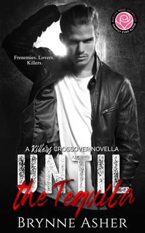 Until the Tequila: A Killers Series Crossover Novella image number 0