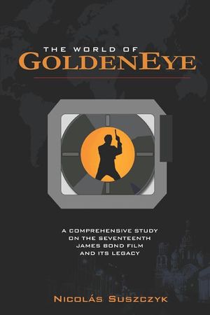 The World of GoldenEye: A Comprehensive Study on the Seventeenth James Bond film and its Legacy image number 0