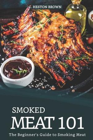Smoked Meat 101: The Beginner's Guide to Smoking Meat image number 0